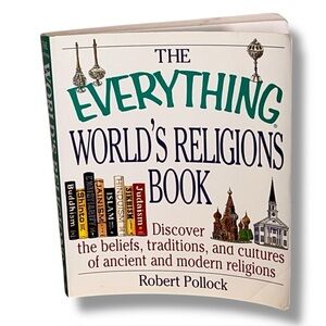 The Everything World's Religions Book: Discover Beliefs, Traditions Faith